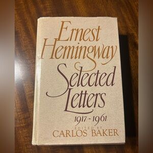 Ernest Hemingway: Selected Letters 1917–1961 – Hardcover, Edited by Carlos Baker